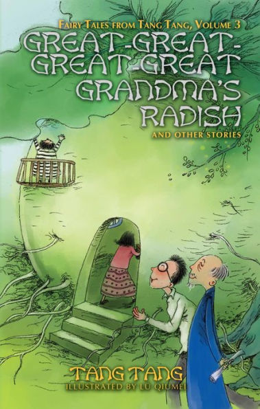 Great-Great-Great-Great Grandma's Radish and Other Stories