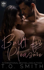 Title: Built for Pleasure: An MC Romance, Author: T. O. Smith