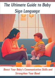 Title: The Ultimate Guide to Baby Sign Language, Author: Violet Lam