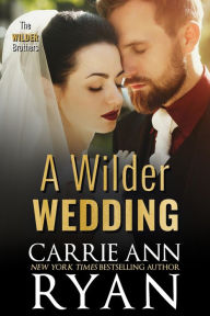 Title: A Wilder Wedding, Author: Carrie Ann Ryan