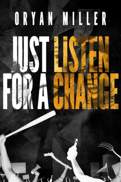 Just Listen For A Change: A guide for today's inner city youth to help them understand their fight against systemic racism and oppression