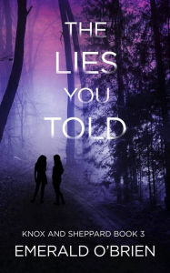 Title: The Lies You Told, Author: Emerald O'Brien