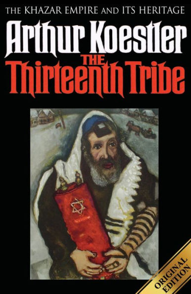 The Thirteenth Tribe - The Khazar Empire and It's Heritage