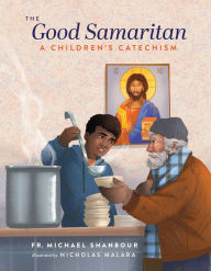 Title: The Good Samaritan: A Children's Catechism, Author: Michael Shanbour