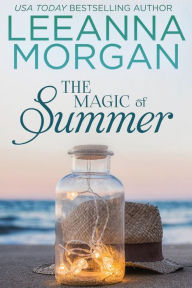 Title: The Magic of Summer: A Sweet Small Town Romance (Love on Anchor Lane, Book 1), Author: Leeanna Morgan