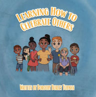 Title: Learning How to Celebrate Others, Author: Dorothy Tubman