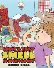 Title: What's That Smell in Josh's Room?, Author: Debbie Rider
