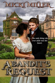 Title: A Bandit's Request, Author: Micki Miller