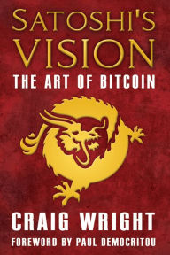Title: Satoshi's Vision, Author: Craig S Wright