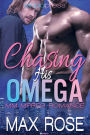 Chasing His Omega: MM Mpreg Romance