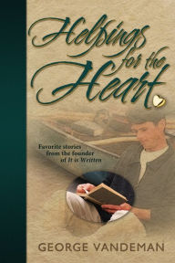 Title: Helpings for the Heart, Author: George E. Vandeman