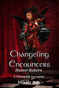 Title: Changeling Encounter: Hunter Reborn, Author: Mikala Ash
