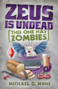 Title: Zeus Is Undead: This One Has Zombies, Author: Michael G. Munz