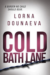 Title: Cold Bath Lane, Author: Lorna Dounaeva