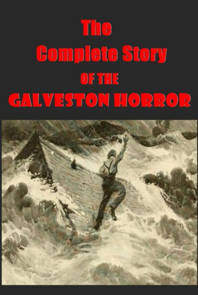 Complete Story of the Galveston Horror