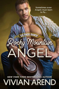 Title: Rocky Mountain Angel: Six Pack Ranch #4, Author: Vivian Arend