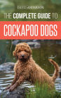 The Complete Guide to Cockapoo Dogs