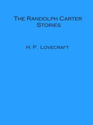 Title: The Randolph Carter Stories, Author: H. P. Lovecraft