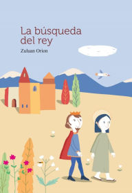 Title: La busqueda del rey, Author: Zuluan Orion
