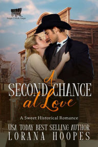 Title: A Second Chance at Love: A Sweet Historical Romance, Author: Lorana Hoopes