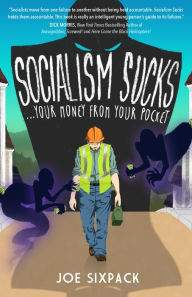 Title: Socialism Sucks Your Money From Your Pocket, Author: Joe Sixpack