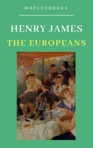 Title: The Europeans, Author: Henry James