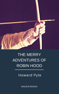 Title: The Merry Adventures of Robin Hood, Author: Howard Pyle