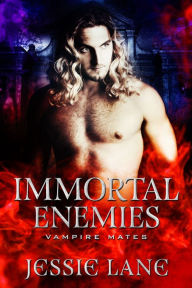 Title: Immortal Enemies: A STANDALONE Vampire Romance, Author: Jessie Lane