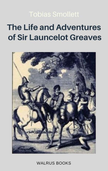 The Life and Adventures of Launcelot Greaves