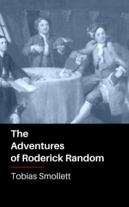 Title: The Adventures of Roderick Random, Author: Tobias Smollett