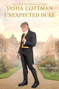 Title: Unexpected Duke: A Noble Lords Regency Romance Book, Author: Sasha Cottman