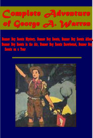 Title: Adventure of Warren-Banner Boy Scouts Mystery, Banner Boy Scouts, Banner Boy Scouts Afloat, Banner Boy Scouts in the Air, Author: George A. Warren