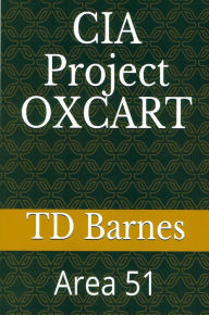 Title: CIA Project OXCART: Area 51, Author: TD Barnes