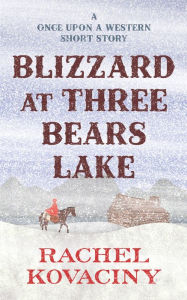 Title: Blizzard at Three Bears Lake, Author: Rachel Kovaciny