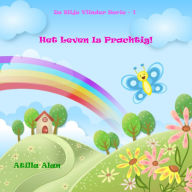 Title: Het Leven Is Prachtig!, Author: Atilla Alan