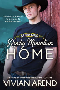 Title: Rocky Mountain Home: Six Pack Ranch #11, Author: Vivian Arend