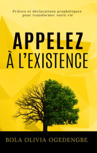 Title: Appelez a l'Existence, Author: Bola Olivia Ogedengbe