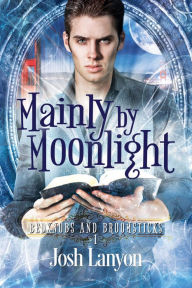Title: Mainly by Moonlight, Author: Josh Lanyon