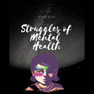 Title: struggles of mental health, Author: king star