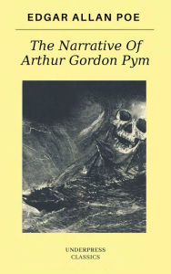 Title: The Narrative Of Arthur Gordon Pym, Author: Edgar Allan Poe