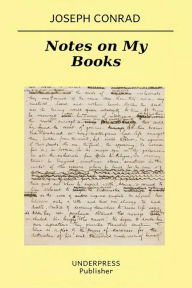 Title: Notes on My Books, Author: Joseph Conrad