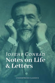 Title: Notes on Life and Letters, Author: Joseph Conrad