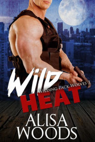 Title: Wild Heat (Wilding Pack Wolves 3), Author: Alisa Woods