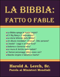 Title: La Bibbia: Fatto o Fable, Author: Harold Lerch