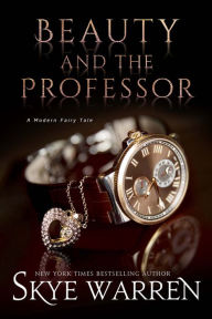 Title: Beauty and the Professor, Author: Skye Warren