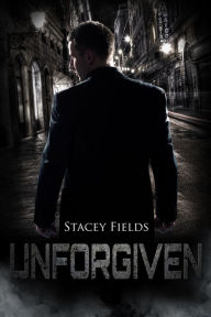 Title: Unforgiven, Author: Stacey Fields