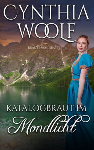 Title: Katalogbraut im Mondlicht, Author: Cynthia Woolf