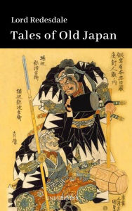 Title: Tales of Old Japan, Author: Lord Redesdale