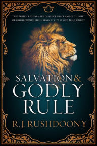 Title: Salvation & Godly Rule, Author: R. J. Rushdoony