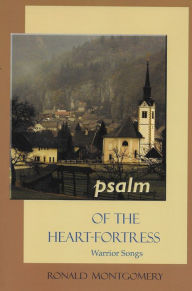 Title: Psalm of the Heart-Fortress, Author: Ronald Montgomery
